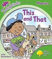 OXFORD READING TREE SONGBIRDS PHONICS: LEVEL 2: THIS AND THAT - Julia Donal