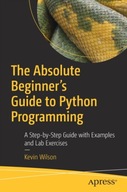 The Absolute Beginner s Guide to Python