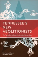Tennessee s New Abolitionists: The Fight to End