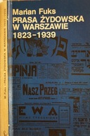 PRASA ŻYDOWSKA W WARSZAWIE 1823 - 1939 MARIAN FUKS AUTOGRAF