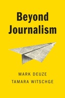 Beyond Journalism Deuze Mark (Indiana University)