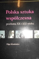 Polska sztuka wspolczesna przelomu XX i XXI wieku