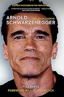 Arnold Schwarzenegger: The Life of a Legend Rafiq