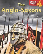 ANGLO-SAXONS (BRITAIN IN THE PAST) - Moira Butterf