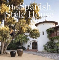 The Spanish Style House: From Enchanted Andalusia