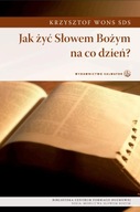 Jak żyć Słowem Bożym na co dzień?