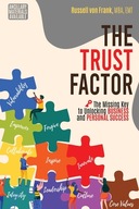 The Trust Factor: The Missing Key to Unlocking