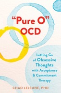 Pure O OCD: Letting Go of Obsessive Thoughts