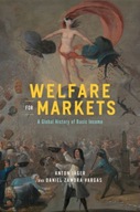Welfare for Markets: A Global History of Basic