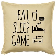 EAT SLEEP GAME poduszka 50x50 prezent