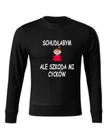 Bluza dziecięca D522 MAŁA MI SZKODA MI CYCKÓW czarna rozm 146