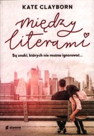 MIĘDZY LITERAMI Kate Clayborn