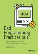 Bad Programming Practices 101: Become a Better