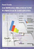 ZACHOWANIA ORGANIZACYJNE W PROCESACH ZARZĄDZANIA w