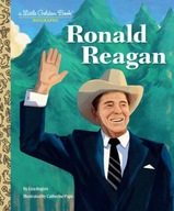 Ronald Reagan: A Little Golden Book Biography Catherine Pape, Lisa Rogers