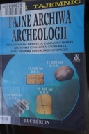 Tajne archiwa archeologii - Luc Burgin