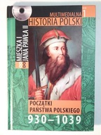 Multimedialna historia Polski Tom 1 Początki państwa 930-1039