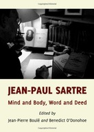 Jean-Paul Sartre: Mind and Body, Word and Deed