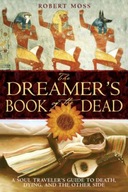 The Dreamers Book of the Dead: A Soul Travelers