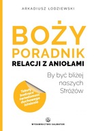 Boży poradnik relacji z aniołami. By być bliżej naszych Stróżów