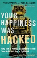 Your Happiness Was Hacked: Why Tech Is Winning