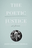 The Poetic Justice: A Memoir Thomas John Charles