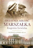 Ostatnia miłość Marszałka Elżbieta Jodko-Kula