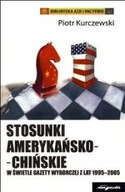 STOSUNKI AMERYKAŃSKO-CHIŃSKIE P. KURCZEWSKI