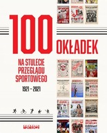 100 okładek na stulecie Przeglądu Sportowego 1921-