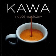 Kawa napój magiczny Marta Dobrowolska-Kierył