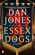 Essex Dogs: A Novel (Essex Dogs Trilogy) Jones, Dan