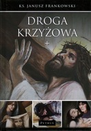 DROGA KRZYŻOWA - JANUSZ FRANKOWSKI