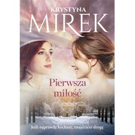 Pierwsza miłość Krystyna Mirek