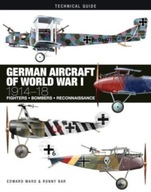 German Aircraft of World War I: 1914-1918 Ward