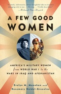 A Few Good Women: America s Military Women from