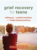 Grief Recovery for Teens: Letting Go of Painful
