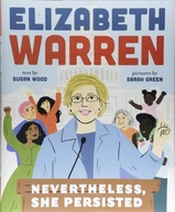 Elizabeth Warren: Nevertheless, She Persisted