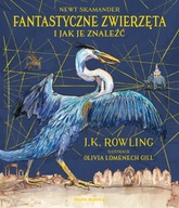 Fantastyczne zwierzęta i jak je znaleźć. Rowling