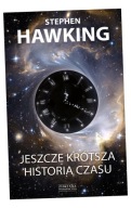 JESZCZE KRÓTSZA HISTORIA CZASU STEPHEN HAWKING