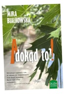 A DOKĄD TO?! MIRA BIAŁKOWSKA