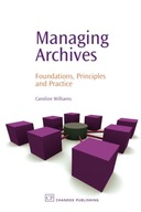 Managing Archives: Foundations, Principles and