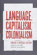 Language, Capitalism, Colonialism: Toward a