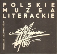 POLSKIE MUZEA LITERACKIE - KUCZA-KUCZYŃSKA