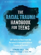 The Racial Trauma Handbook for Teens: CBT Skills