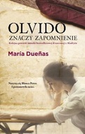 Olvido znaczy zapomnienie Maria Duenas (pocket)