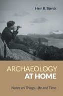 Archaeology at Home: Notes on Things, Life and