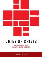 Cries of Crisis: Rethinking the Health Care