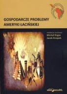 GOSPODARCZE PROBLEMY AMERYKI ŁACIŃSKIEJ