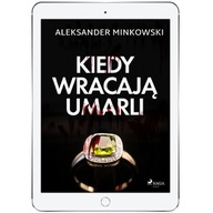 Kiedy wracają umarli