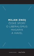 České spory o liberalismus Milan Znoj